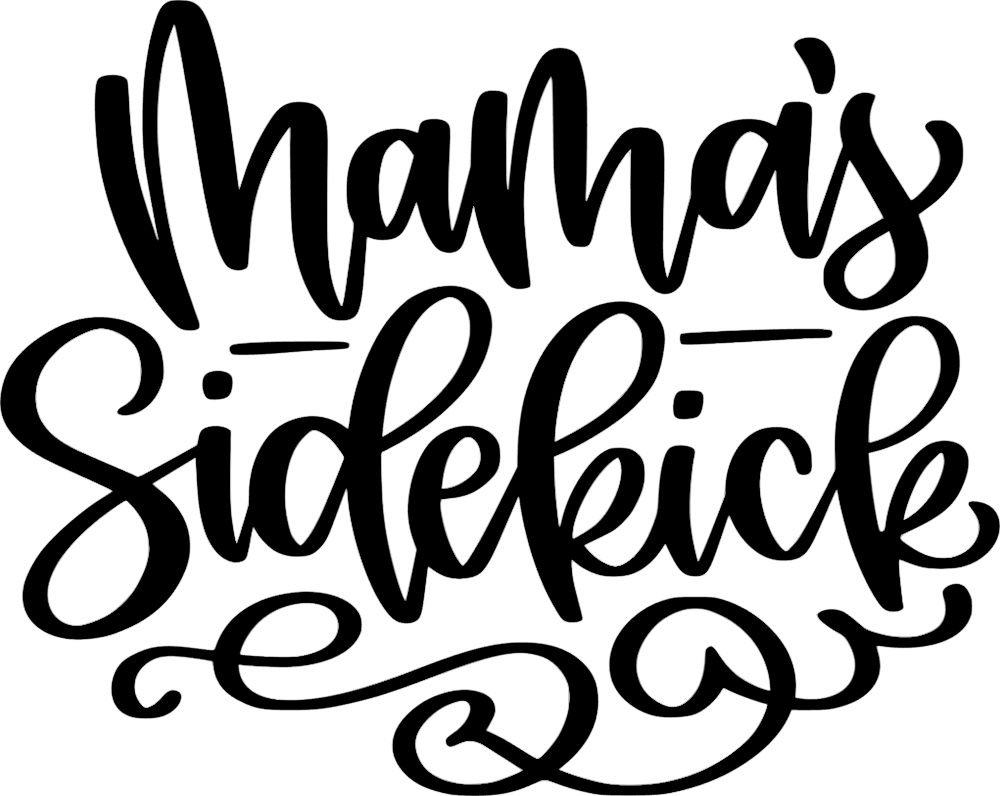 Mama's Sidekick - Onesie Decal Only