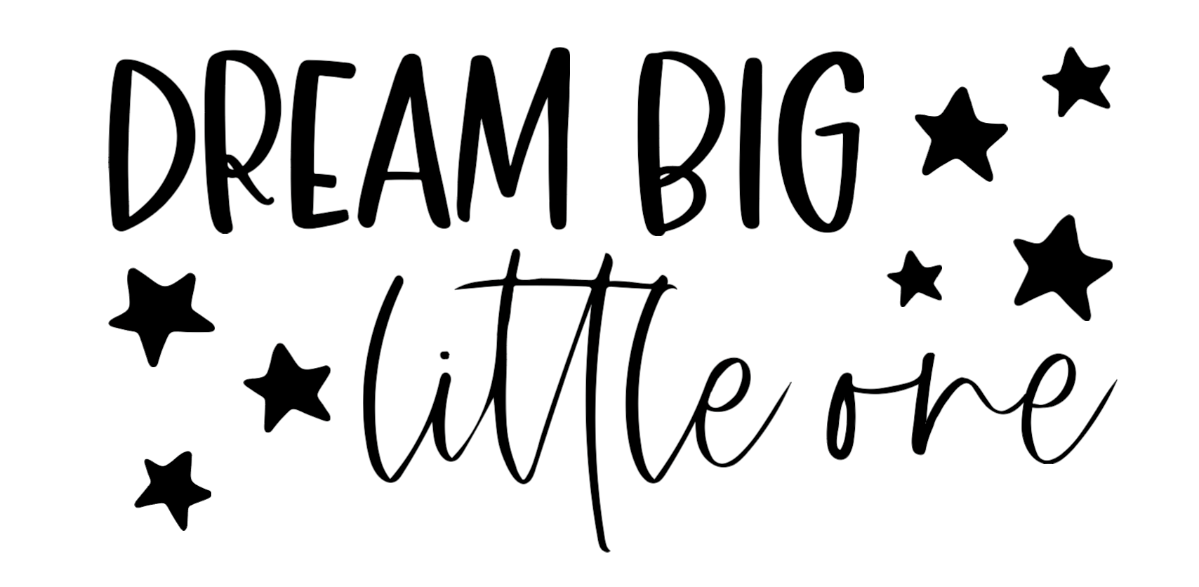 Dream Big Little One - Onesie Decal Only